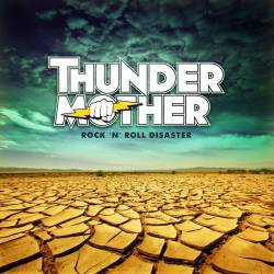 Thundermother : Rock ‘N’ Roll Disaster